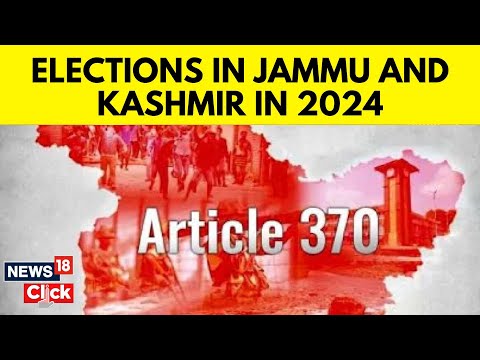 J&amp;K News Today | What Does SC's Verdict On Article 370 Mean? | News18 | N18V