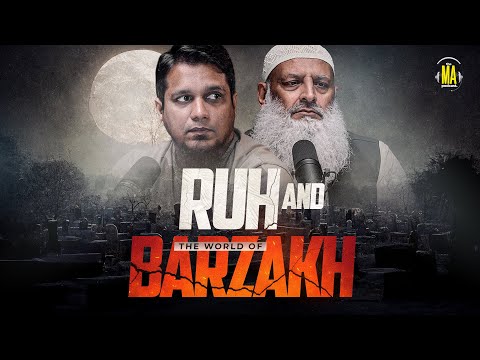 RUH and The World of Barzakh || The MA Podcast feat. Dr.Hammad Lakhvi