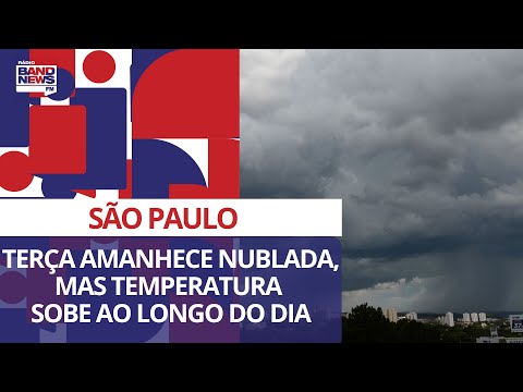 SP: ter&amp;ccedil;a-feira (07) amanhece nublada, mas temperatura sobe ao longo do dia