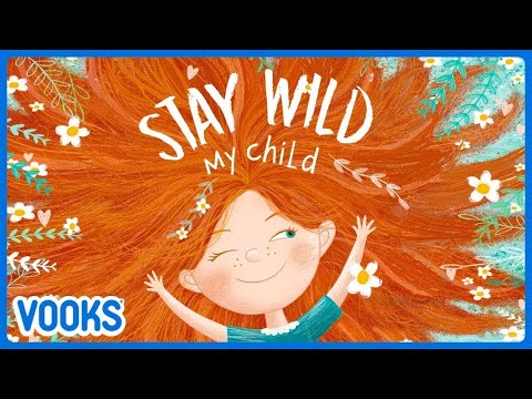 Stay Wild My Child! | Read Aloud Kids Book | Vooks Narrated Storybooks