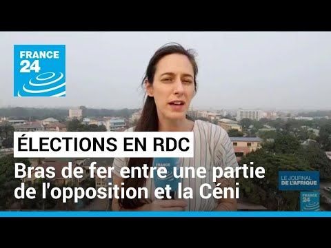 &Eacute;lections g&eacute;n&eacute;rales en RDC : bras de fer entre une partie de l'opposition et la C&eacute;ni