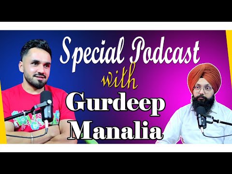 Special Podcast with Gurdeep Manalia | SP 24 | Punjabi Podcast