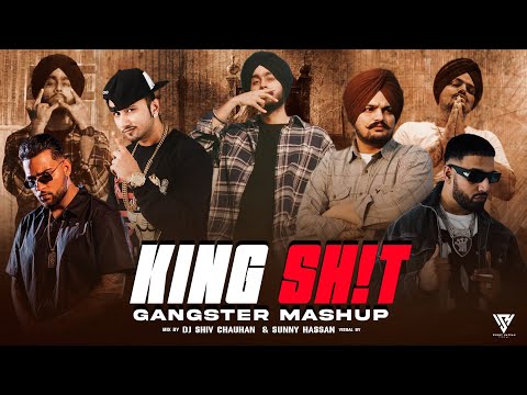 King Sh!t Gangster Mashup 2024 | Ft.Sidhu Moosewala | Yo Yo Honey Singh | Shubh | Sunny Hassan