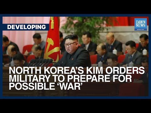 North Korea&rsquo;s Kim Orders Military To Prepare For Possible &lsquo;War&rsquo; | Dawn News English