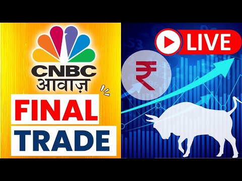 ? Final Trade Live Updates: Stock Market | Share Market Updates | Latest Business News | CNBC Awaaz