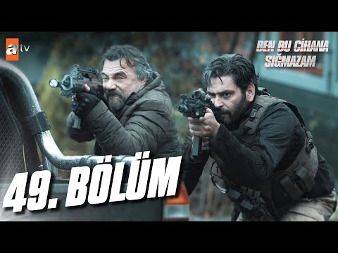 Ben Bu Cihana Sığmazam 49. B&ouml;l&uuml;m 