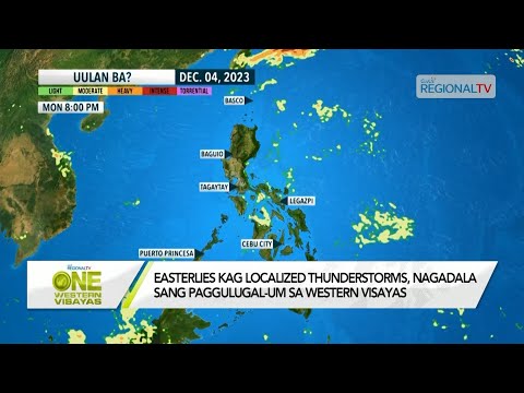 One Western Visayas: Easterlies kag localized thunderstorms, nagadala sang paggulugal-um