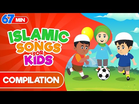 Compilation 67 Mins | Islamic Songs for Kids | Nasheed