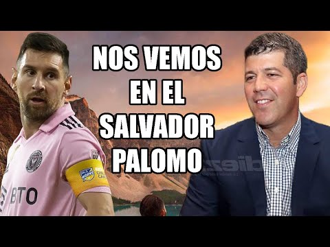 El mensaje de Fernando Palomo a Messi antes de su llegada a El Salvador