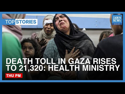 TOP News Stories: Death Toll In Gaza Rises To '21,320': Health Ministry | Dawn News English