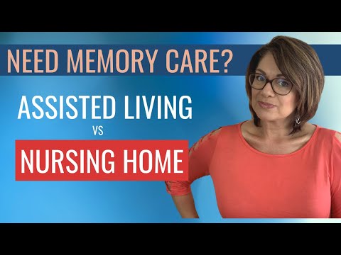 MEMORY CARE ASSISTED LIVING FACILITY VS MEMORY CARE NURSING HOME