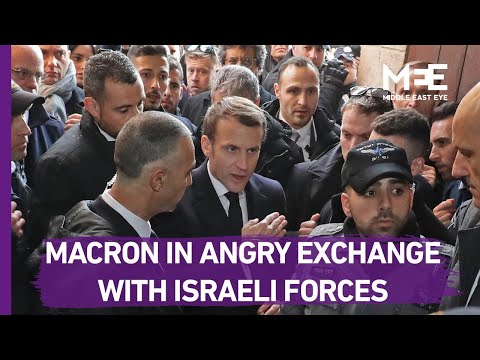 Macron in angry exchange with Israeli forces