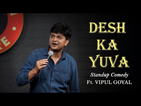 DESH KA YUVA | Vipul Goyal | Stand up Comedy