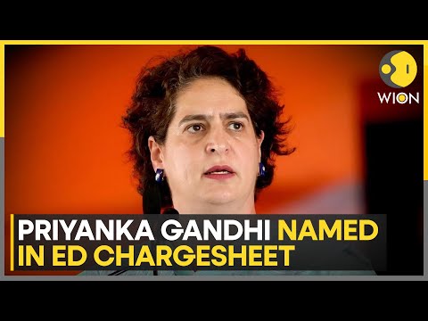 ED names Congress leader Priyanka Gandhi in money laundering case for the first time | WION