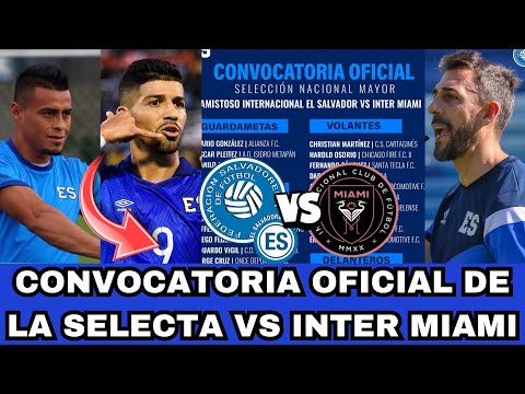 CONVOCATORIA OFICIAL DE EL SALVADOR VS INTER MIAMI DARWIN Y BONILLA VS MESSI Y LUIS SU&Aacute;REZ