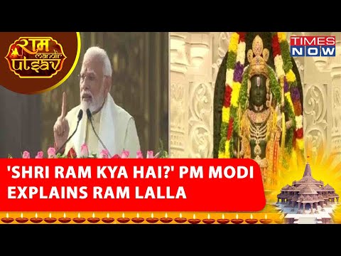 'Shri Ram Kya Hai?' PM Modi Explains The Divine Essence Of Ram Lalla And Its Significance