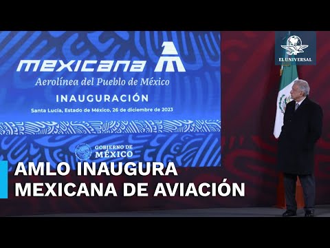 &ldquo;Es un hecho hist&oacute;rico&rdquo;: AMLO inaugura operaciones de Mexicana de Aviaci&oacute;n