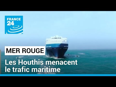 Attaques en mer Rouge : les Houthis menacent le trafic maritime &bull; FRANCE 24