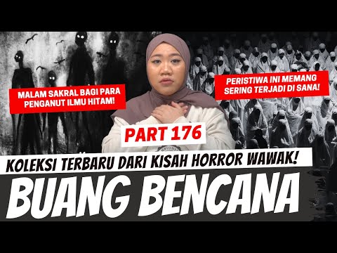 BUANG BENCANA - KHW PART 176