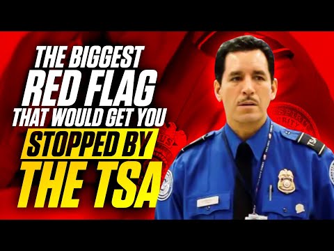 TSA Stopping People: What Is the Biggest Red Flag?