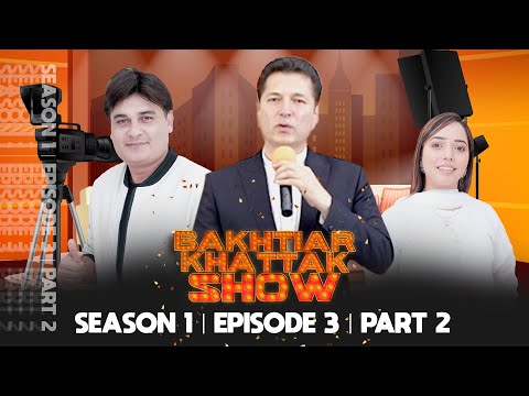 The Bakhtiar Khattak Show ❤ Season 1 Episode 3 PART 2 UAE 