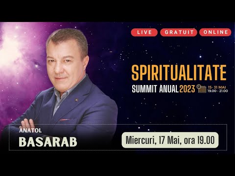 Anatol Basarab &amp;ndash; Summit Spiritualitate 2023