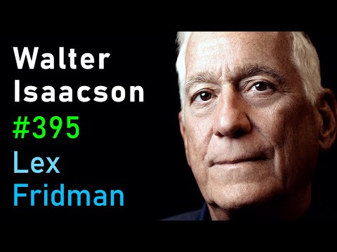 Walter Isaacson: Elon Musk, Steve Jobs, Einstein, Da Vinci &amp;amp; Ben Franklin | Lex Fridman Podcast 