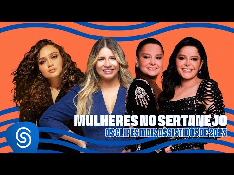 Mulheres no Sertanejo: Os Clipes Mais Assistidos 2023