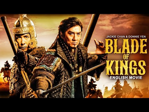 Jackie Chan &amp; Donnie Yen In BLADE OF KINGS - Chinese Full Action Movie In English | English Movies