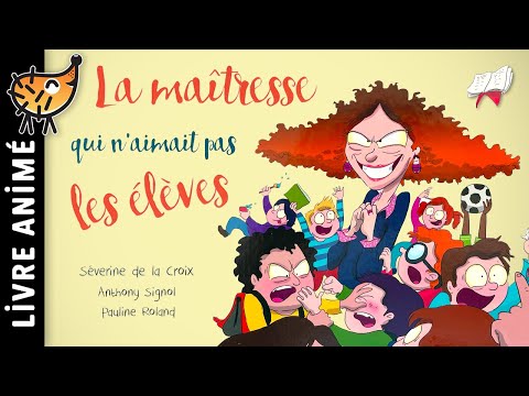 La Ma&icirc;tresse Qui N'aimait Pas Les &Eacute;l&egrave;ves 👩&zwj;💼 Histoires &amp; Contes | Un livre sur la rentr&eacute;e scolaire