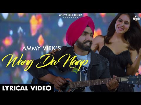 Ammy Virk : WANG DA NAAP (Lyrical Video) ft Sonam Bajwa | Muklawa | Romantic Punjabi Song 2022