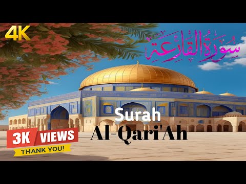 Surah Al-Qari'ah سورة القارعة (Be Haven)&amp;quot;The Striking Hour&amp;quot;