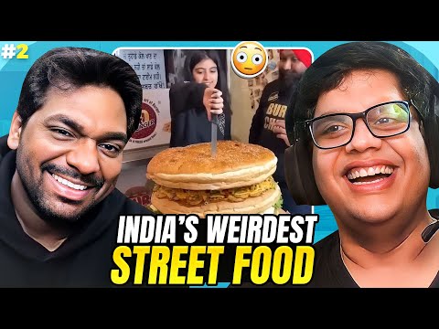 INDIA'S WEIRDEST STREET FOOD 2 ft. 