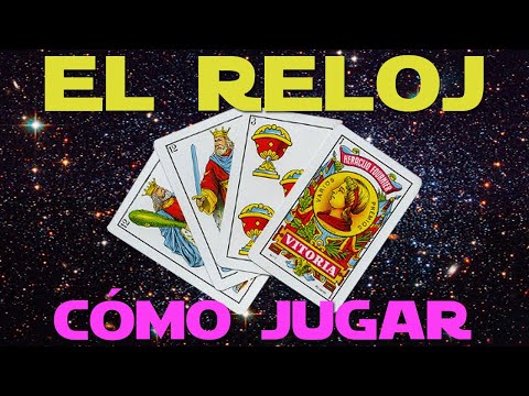 El Reloj: C&oacute;mo Jugar | Juegos de Baraja Espa&ntilde;ola