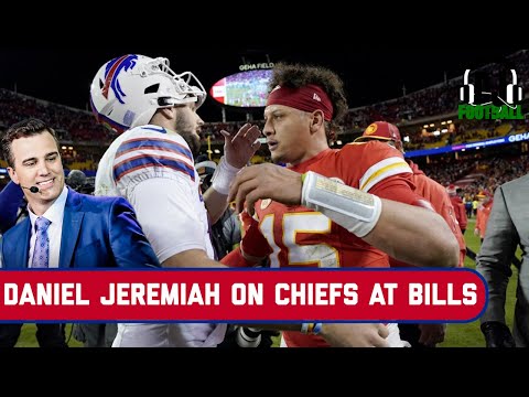 Daniel Jeremiah on Kansas City Chiefs at Buffalo Bills | DJ Football