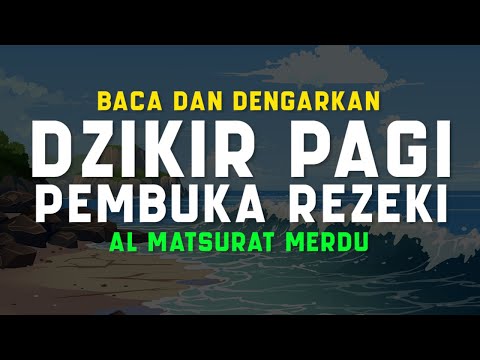 Dzikir Pagi Pembuka Pintu Rezeki - Dzikir Pagi Sesuai Sunnah