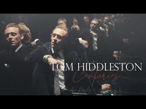 Tom Hiddleston || Centuries