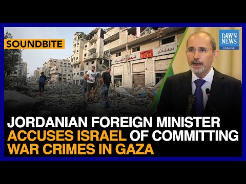 Jordanian Foreign Minister Accuses Israel Of Committing War Crimes In Gaza | Dawn News English