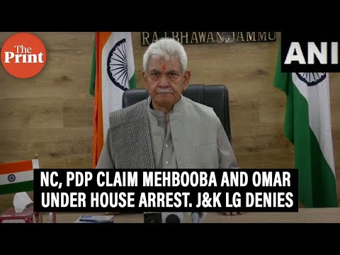 NC, PDP claim Mehbooba and Omar under house arrest. J&amp;K LG denies