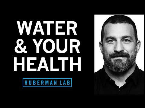 How to Optimize Your Water Quality &amp;amp; Intake for Health | Huberman Lab Podcast