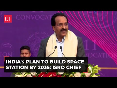 India aiming to build Space Station by 2035:  ISRO Chief S Somanath