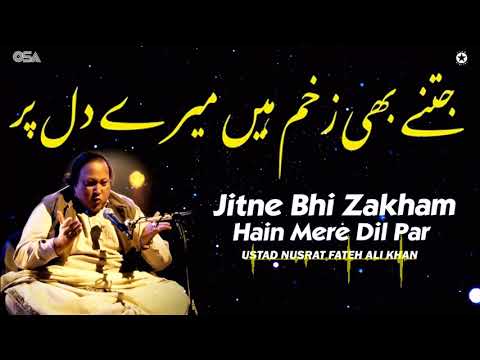 Jitny Bhi Zakham Hain Mere Dil Par Doston Ke Lagaye Huway Ustad Nusrat Fateh Ali Khan OSA Worldwide