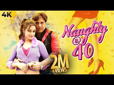 Naughty @ 40 HINDI 4K FULL MOVIE | Govinda COMEBACK Movie | Yuvika Prince Narula