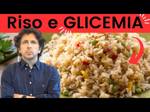 Qual &egrave; il RISO che non alza la glicemia? Come cucinarlo per abbassarla?