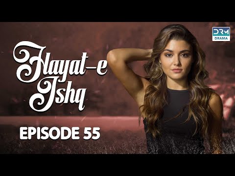 Hayat e Ishq | Episode 55 | Turkish Drama | Hande Ercel | TKD | Dramas Central | RA1O