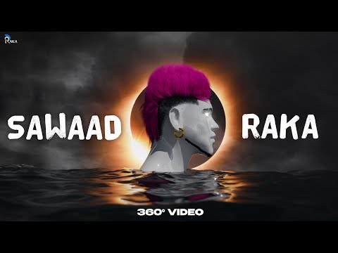 Sawaad (Official 360&deg; Video) - RAKA