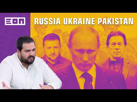 Russia - Ukraine War and How it Relates To Pakistan | Eon Podcast