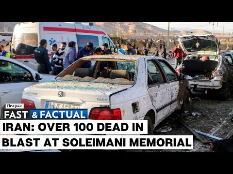 Fast and Factual LIVE: Twin Blasts Kill Over 100 in Iran at Slain General Qasem Soleimani&rsquo;s Memorial