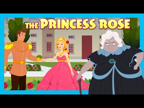 The Princess Rose | English Kids Story Animation | Fairy Tales and Bedtime Stories - Full Story