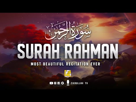 World's most Calming recitation of Surah Ar-RAHMAN (سورة الرحمن) | Zikrullah TV